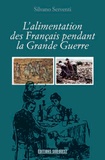 Silvano Serventi - L'alimentation des Français pendant la Grande Guerre.