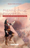 Monique Dollin du Fresnel - Pierre-Paul Riquet (1609-1680) - L'incroyable aventure du Canal des Deux-Mers.