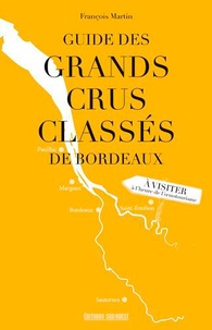 François Martin - Guide des grands crus classés de Bordeaux.