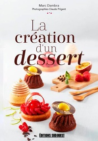 Marc Dambra - La création d'un dessert.