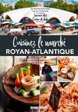 Claude Prigent - Cuisinez le marché de Royan - 36 recettes terre & océan par les chefs de "Saveurs d'ici, cuisine de chefs".