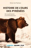 Olivier de Marliave - Histoire de l'ours des Pyrénées - De la préhistoire à la réintroduction.