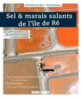 Michèle Jean-Bart et Hervé Roques - Sel & marais salants de l'île de Ré.
