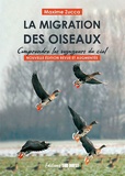Maxime Zucca - La migration des oiseaux - Comprendre les voyageur du ciel.