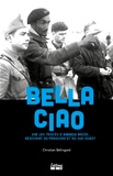 Christian Bélingard - Bella Ciao - Sur les traces d'Angelo Ricco, résistant du Périgord et du Sud-Ouest.