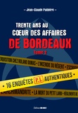 Jean-Claude Pailhère - Trente ans au coeur des affaires de Bordeaux - Tome 2, 16 enquêtes authentiques menées par la PJ de Bordeaux.