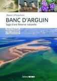 Hervé Roques - Banc d'Arguin (Bassin d'Archachon) - Saga d'une Réserve naturelle.