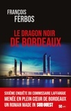 François Ferbos - Le dragon noir de bordeaux.