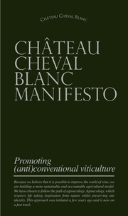Pierre-Olivier Clouet - Château Cheval Blanc Manifesto - Promoting (anti)conventional viticulture.
