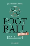Jean-Pierre Gauffre - Football - Pour rire !.