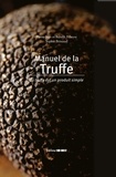 Pierre-Jean Pébeyre et Babeth Pébeyre - Manuel de la truffe - La truffe, un produit simple.