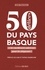 Julie Martinez - 50 délices du Pays Basque - Et les meilleures adresses pour les déguster !.