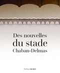 Michel Bretones et Mathieu Lajus - Des nouvelles du stade Chaban-Delmas - 8 nouvelles, 8 photos pour célébrer les 100 ans du stade Chaban-Delmas.