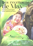 Sophie Carbonnel et Xavier Léoty - Les recettes de May - La vie et la cuisine d'une Laotienne en France.