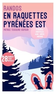 Patrice Teisseire-Dufour - Randonnées en raquettes - Pyrénées Est.