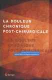 Gérard Mick et Virginie Guastella - La douleur chronique post-chirurgicale.