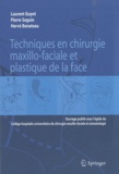 Laurent Guyot et Pierre Seguin - Techniques en chirurgie maxillo-faciale et plastique de la face.