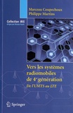 Marceau Coupechoux et Philippe Martins - Vers les systèmes radiomobiles de 4e génération - De l'UMTS au LTE.