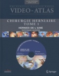 Cavit Avci et Gilles Fourtanier - Chirurgie herniaire - Tome 1, Hernies de l'aine, techniques ouvertes. 1 DVD