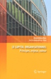 Ahmed Bounfour - Le capital organisationnel - Principes, enjeux, valeur.