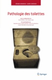 Gérard Amarenco et Agnès Sénéjoux - Pathologies des toilettes.