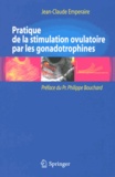 Jean-Claude Emperaire - Pratique de la stimulation ovulatoire par les gonadotrophines.