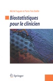 Michel Huguier et Pierre-Yves Boelle - Biostatistiques pour le clinicien.