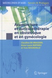 Anne-Laure Mathieu et Yves Rouxeville - Acupuncture et auriculothérapie en obstétrique et gynécologie.