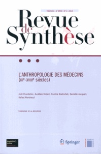 Joël Chandelier et Aurélien Robert - Revue de synthèse Tome 134 N° 4/2013 : L'anthropologie des médecins (IXe-XVIIIe siècles).