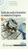 Guillaume Debaty et Carlos El Khoury - Guide des outils d'évaluation en médecine d'urgence.
