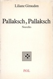 Liliane Giraudon - Pallaksch, Pallaksch.