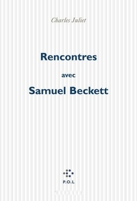 Charles Juliet - Rencontres avec Samuel Beckett.