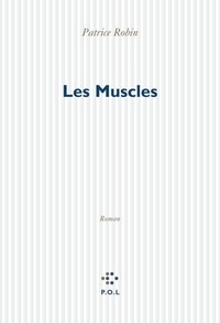 Patrice Robin - Les muscles.