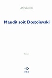 Atiq Rahimi - Maudit soit Dostoeïsvski.