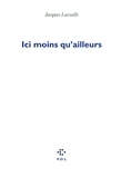 Jacques Lassalle - Ici moins qu'ailleurs.