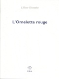 Liliane Giraudon - L'Omelette rouge.