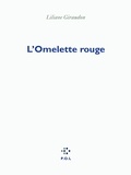Liliane Giraudon - L'Omelette rouge.