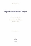 Jacques Jouet - Agatha de Mek-Ouyes - La vengeance d'Agatha - Les mariages d'Agath-Ouyes - Agatha de Paris.