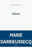 Marie Darrieussecq - Clèves.