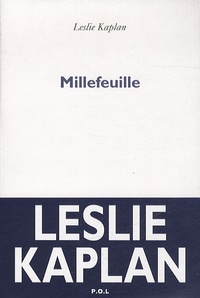 Leslie Kaplan - Millefeuille.
