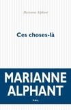 Marianne Alphant - Ces choses-là.