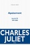 Charles Juliet - Journal / Charles Juliet Tome 7 : Apaisement (1997-2003).