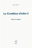 Jean Daive - La condition d'infini Tome 5 : Sous la coupole.