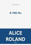 Alice Roland - A l'oeil nu.