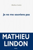 Mathieu Lindon - Je ne me souviens pas.