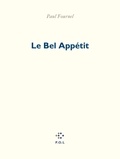 Paul Fournel - Le bel appétit.