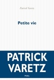 Patrick Varetz - Petite vie.