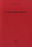 Bernard Noël - Oeuvres - Tome 4, La Comédie intime.