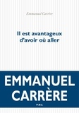 Emmanuel Carrère - Il est avantageux d'avoir où aller.