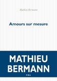 Mathieu Bermann - Amours sur mesure.
